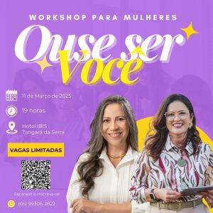 Encontro de mulheres no workshop "Ouse Ser Você" para discutir autoconhecimento e comunicação.
