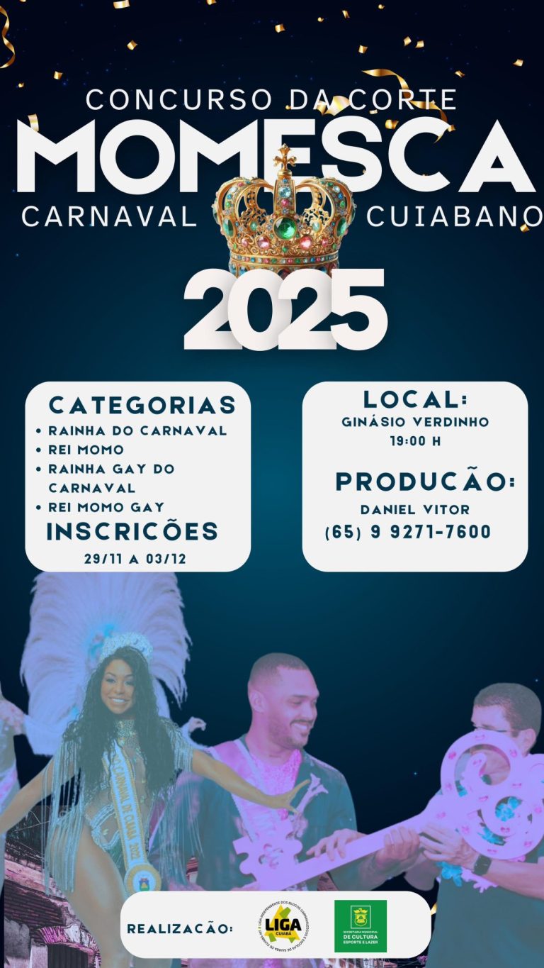 Concurso Rainha e Rei Momo LGBTQIA+ Cuiabá 2025, promovido pela Prefeitura de Cuiabá.
